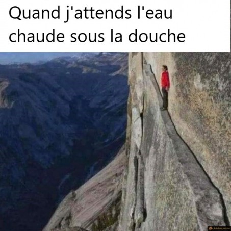 Quand j'attends l'eau chaude sous la douche