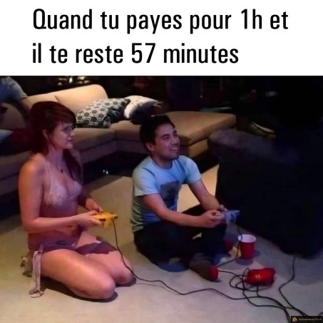 Quand tu payes pour 1h