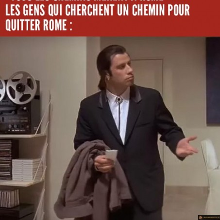 Tous les chemins mènent à Rome