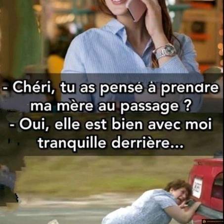 Tu as pensé à prendre ma mère?