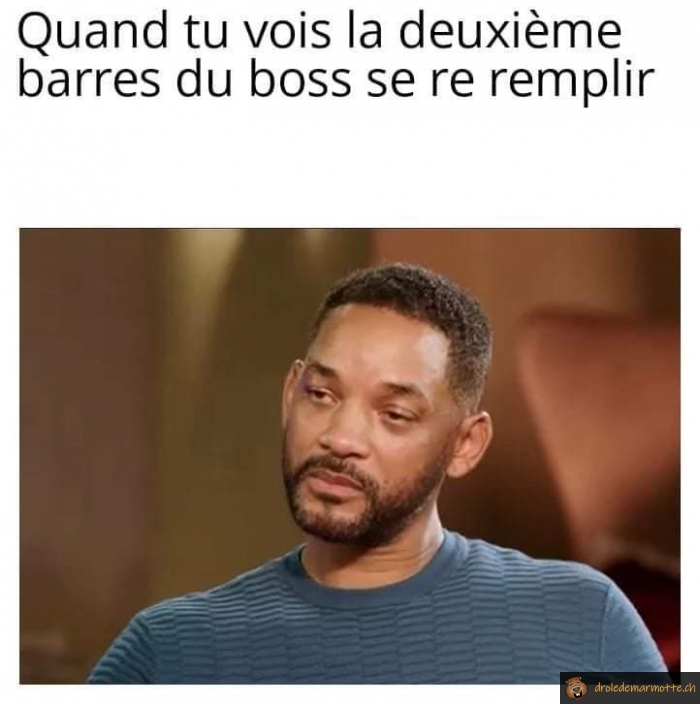 Quand tu vois la 2eme barre du boss se remplir